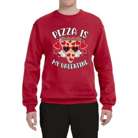 Pizza Is My Valentine" Sweatshirt – Funny Valentine's Day Crewneck