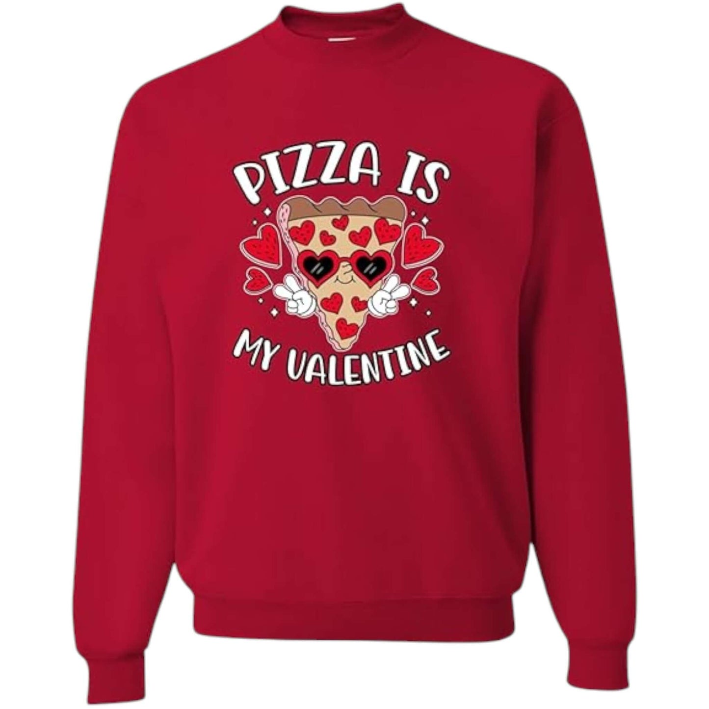 Pizza Is My Valentine" Sweatshirt – Funny Valentine's Day Crewneck